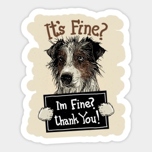 I'm Dog, Im Not Fine Sticker